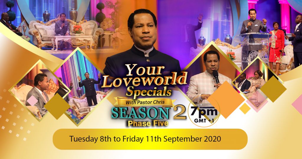 ‘Your LoveWorld Specials with Pastor Chris’ (Season II, Phase V) Kicks Off Today